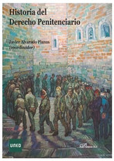 HISTORIA DEL DERECHO PENITENCIARIO - 9788413241487
